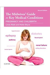 The Midwives' Guide to Key Medical Conditions