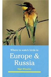 Where to Watch Birds in Europe and Russia Paperback â€“ 1 January 2000