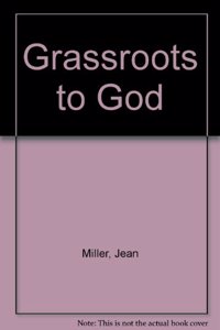 Grassroots to God