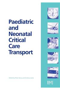 Paediatric and Neonatal Critical Care Transport