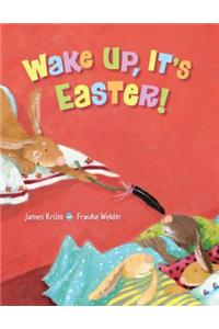 Wake Up, It's Easter!