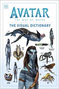 Avatar the Way of Water the Visual Dictionary