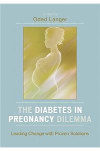 The Diabetes in Pregnancy Dilemma