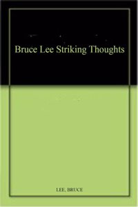 Bruce Lee Striking Thoughts