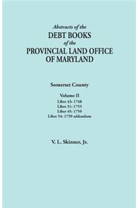 Abstracts of the Debt Books of the Provincial Land Office of Maryland. Somerset County, Volume II