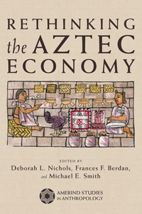 Rethinking the Aztec Economy