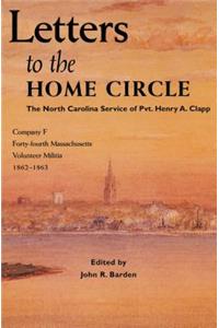 Letters to the Home Circle: The North Carolina Service of Pvt. Henry A. Clapp, 1862-1863