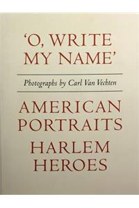 Carl Van Vechten: 'o, Write My Name': American Portraits, Harlem Heroes