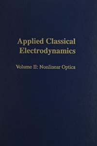 Applied Classical Electrodynamics v. 2; Nonlinear Optics