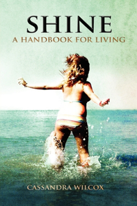 Shine, a Handbook for Living