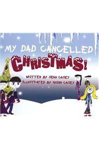 My Dad Cancelled Christmas!