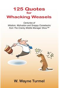 125 Quotes for Whacking Weasels