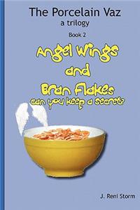 Angel Wings and Bran Flakes