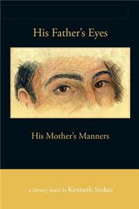 His Father's Eyes, His Mother's Manners