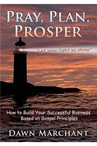 Pray, Plan, Prosper!