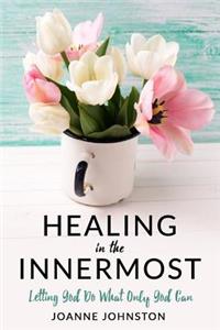 Healing in the Innermost