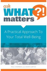 Ask What Matters?!