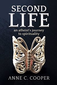 A Second Life: An Atheist's Journey to Spirituality