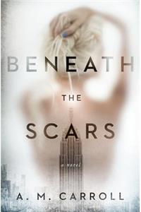 Beneath the Scars