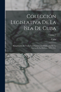 Colección Legislativa De La Isla De Cuba