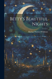 Betty's Beautiful Nights