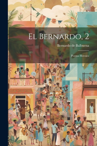 Bernardo, 2: Poema Heroico