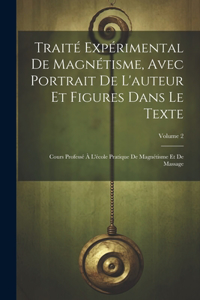 Traité Expérimental De Magnétisme, Avec Portrait De L'auteur Et Figures Dans Le Texte