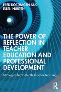 Power of Reflection in Teacher Education and Professional Development