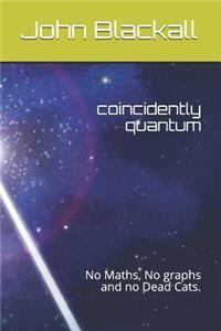 coincidently quantum