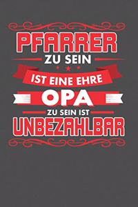 Pfarrer Zu Sein Ist Eine Ehre - Opa Zu Sein Ist Unbezahlbar