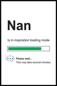 Nan is in Inspiration Loading Mode
