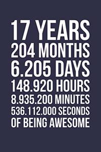 Blank Lined Journal, Notebook, Diary, Planner - 17 Years 204 Months Of Being Awesome - 17th Birthday Gift For 17 Years Old Boys And Girls