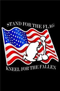 Stand for the Flag. Kneel for the Fallen