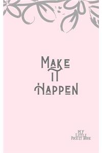 Make it Happen My Little Pocket Book