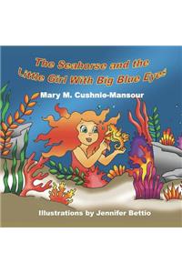 Seahorse and the Little Girl With Big Blue Eyes
