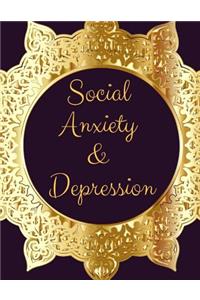 Social Anxiety and Depression Workbook: Ideal and Perfect Gift for Social Anxiety and Depression Workbook Best Social Anxiety and Depression Workbook for You, Parent, Wife, Husband, Boyfri