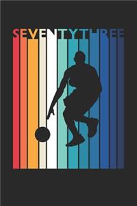 Basketball Notebook for 73 Year Old Women and Men - Vintage Basketball Journal - 73rd Birthday Gift for Basketball Player Diary