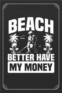 Beach Better Have My Money