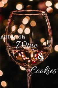 All I need is wine & cookies