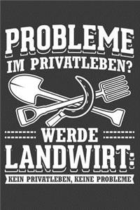 Probleme im Privatleben Werde Landwirt Kein Privatleben Keine Probleme