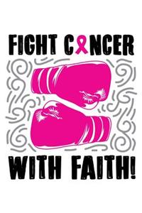 Fight Cancer with faith!: Breast Cancer Notebook Journal 6x9 Inch, 100 Page, Blank Lined Notebook