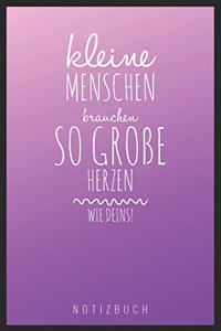 Kleine Menschen Brauchen So Große Herzen Wie Deins! Notizbuch