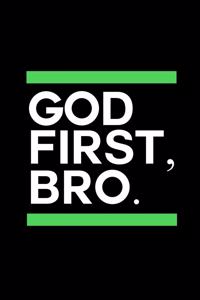 God First, Bro.