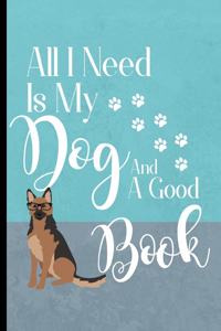 All I Need Is My Dog And A Good Book