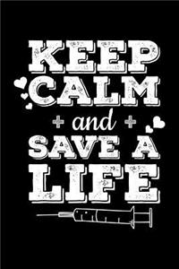 Keep Calm And Save A Life