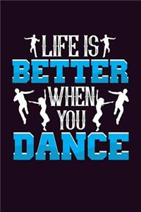 Life Is Better When You Dance