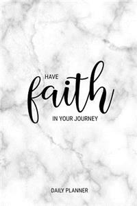 Have Faith in Your Journey Daily Planner