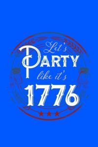 Let's Party Like It's 1776