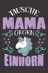 Tausche Mama Gegen Einhorn