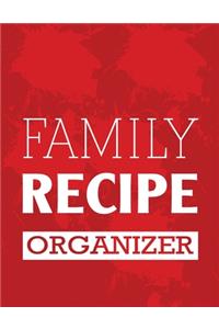 Family Recipe Organizer: Blank Recipe Journal Cookbook to Write in with Tabs - Red Spills Design 8.5 x 11 Inches